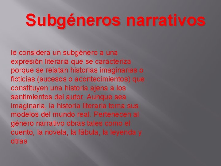 Subgéneros narrativos le considera un subgénero a una expresión literaria que se caracteriza porque
