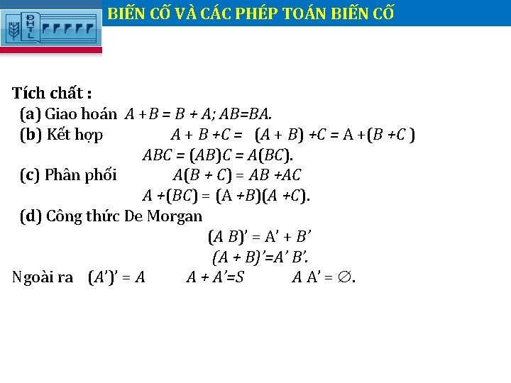 BIẾN CỐ VÀ CÁC PHÉP TOÁN BIẾN CỐ Tích chất : (a) Giao hoán