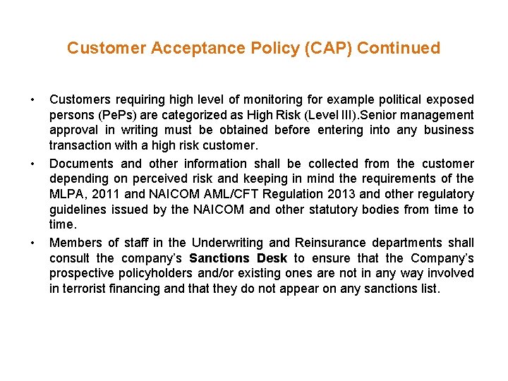 Customer Acceptance Policy (CAP) Continued • • • Customers requiring high level of monitoring