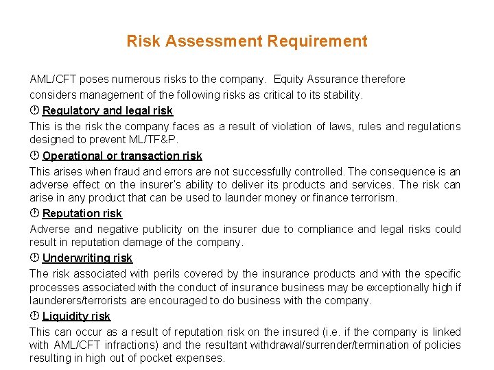 Risk Assessment Requirement AML/CFT poses numerous risks to the company. Equity Assurance therefore considers