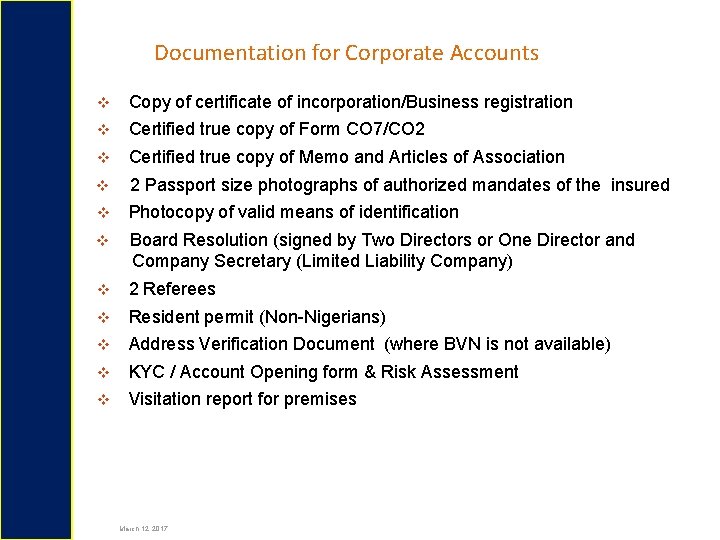 Documentation for Corporate Accounts 31 Copy of certificate of incorporation/Business registration Certified true copy