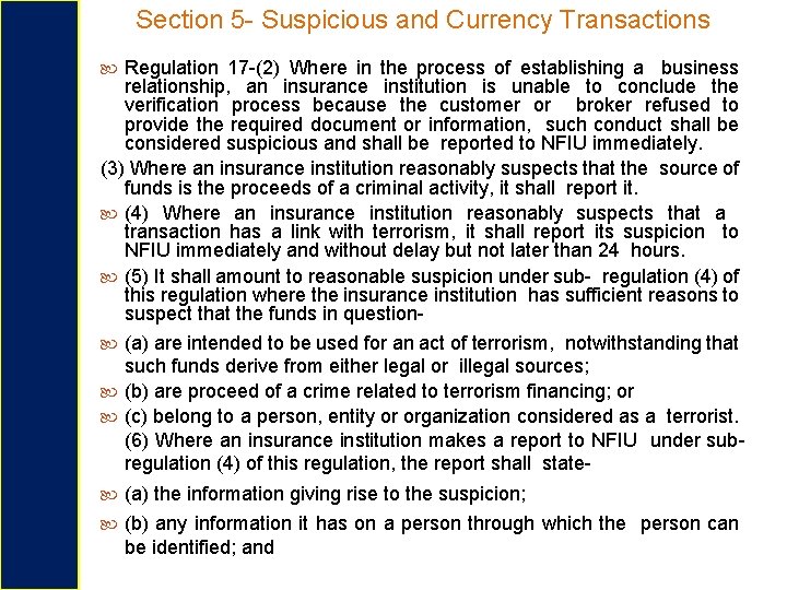 Section 5 - Suspicious and Currency Transactions Regulation 17 -(2) Where in the process