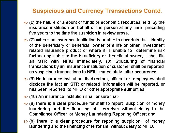 Suspicious and Currency Transactions Contd. (c) the nature or amount of funds or economic