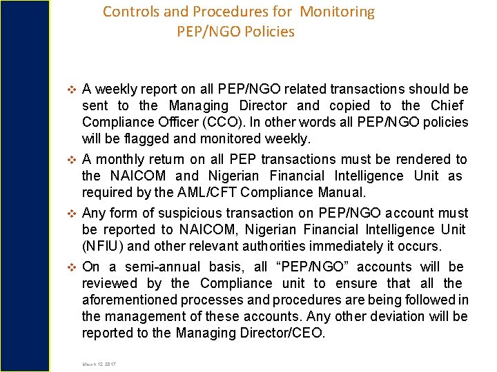 Controls and Procedures for Monitoring PEP/NGO Policies A weekly report on all PEP/NGO related