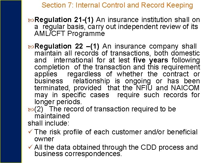 Section 7: Internal Control and Record Keeping Regulation 21 -(1) An insurance institution shall