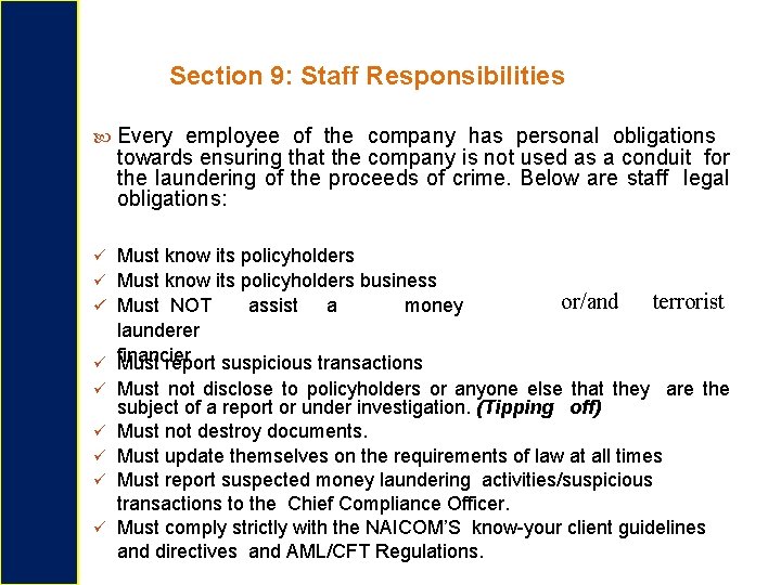 Section 9: Staff Responsibilities Every employee of the company has personal obligations towards ensuring