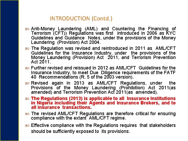 INTRODUCTION (Contd. ) Anti-Money Laundering (AML) and Countering the Financing of Terrorism (CFT)) Regulations