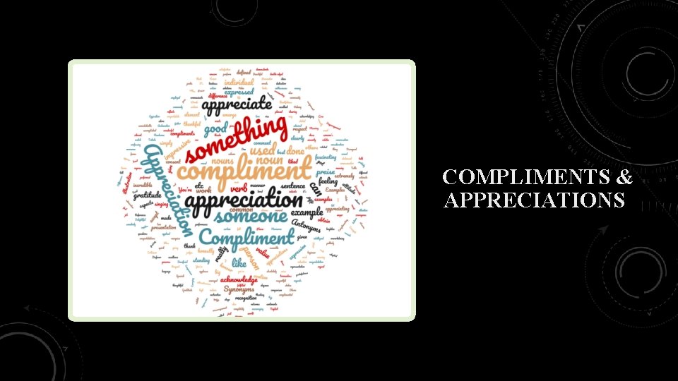 COMPLIMENTS & APPRECIATIONS 