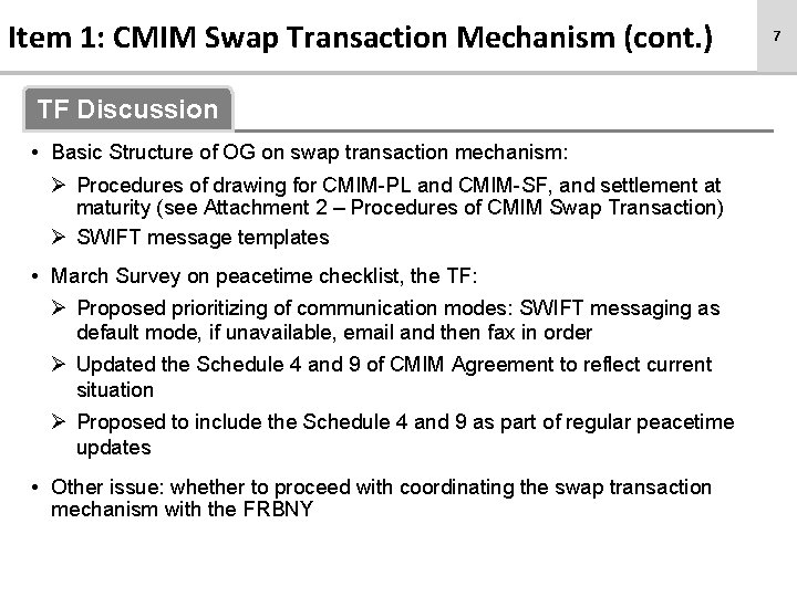 Item 1: CMIM Swap Transaction Mechanism (cont. ) TF Discussion • Basic Structure of