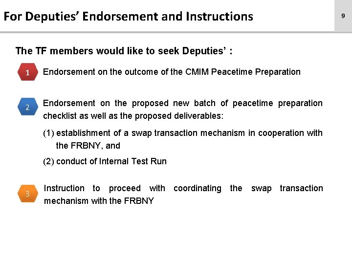 For Deputies’ Endorsement and Instructions The TF members would like to seek Deputies’ :