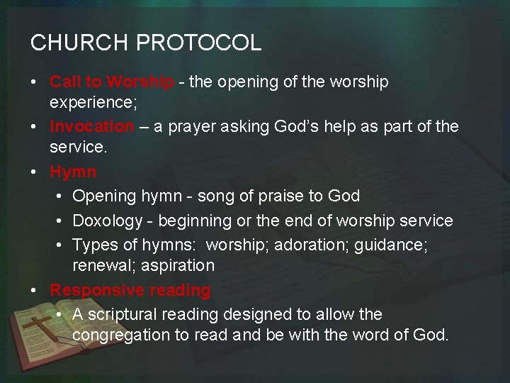 CHURCH PROTOCOL • Call to Worship - the opening of the worship experience; •