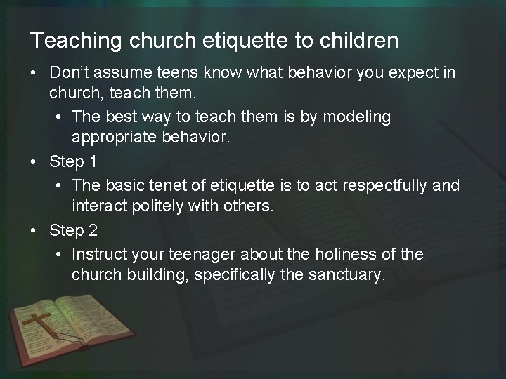 Teaching church etiquette to children • Don’t assume teens know what behavior you expect