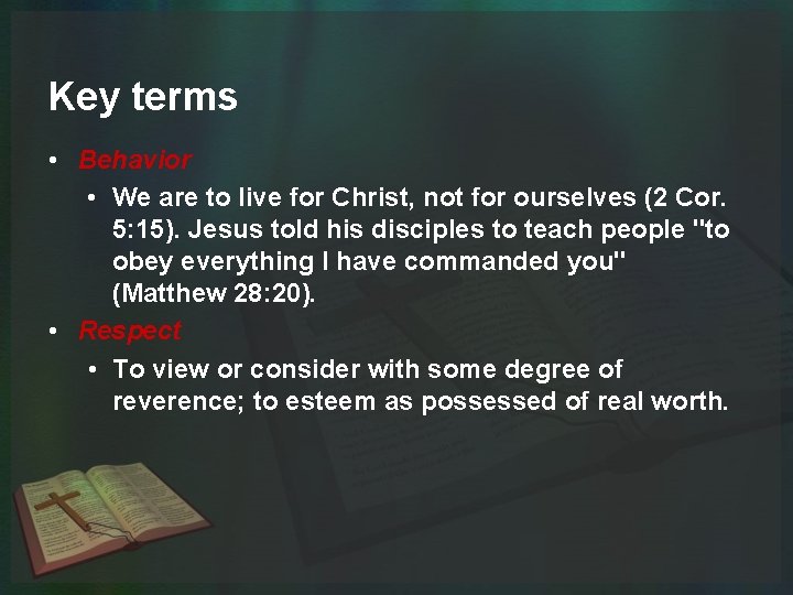 Key terms • Behavior • We are to live for Christ, not for ourselves