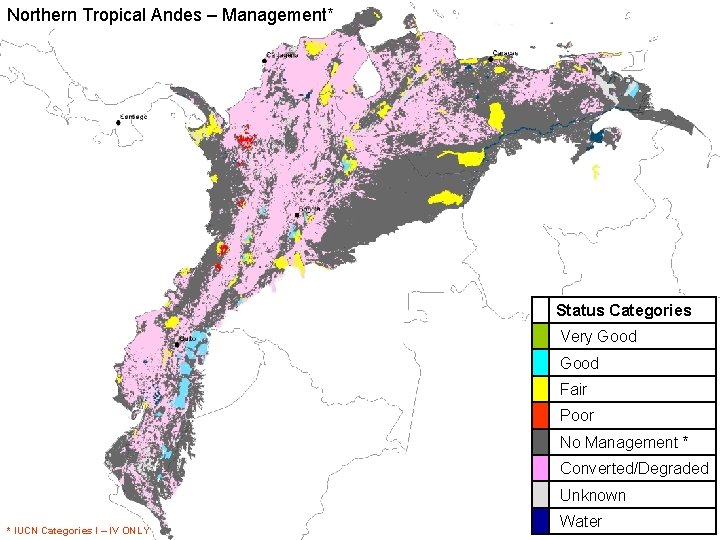 Northern Tropical Andes – Management* Status Categories Very Good Fair Poor No Management *
