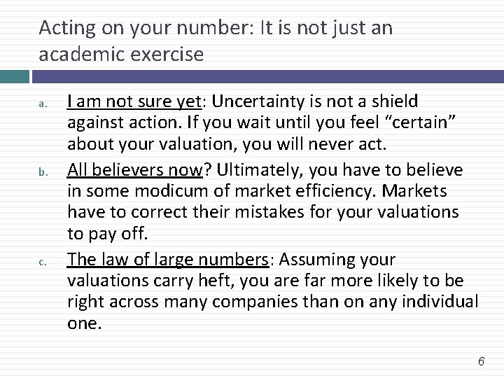 Acting on your number: It is not just an academic exercise a. b. c.