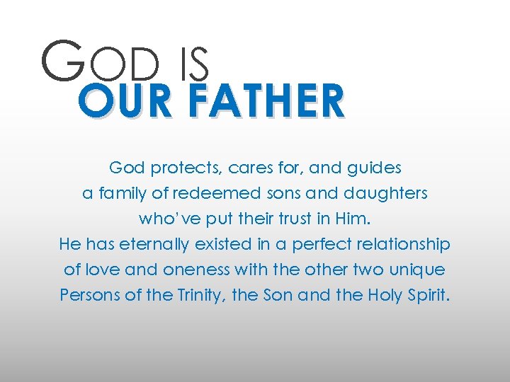 GOD IS OUR FATHER God protects, cares for, and guides a family of redeemed