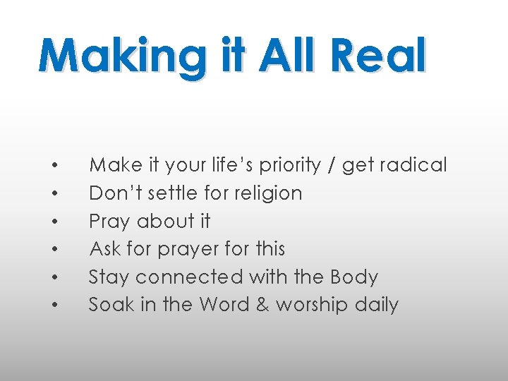 Making it All Real • • • Make it your life’s priority / get