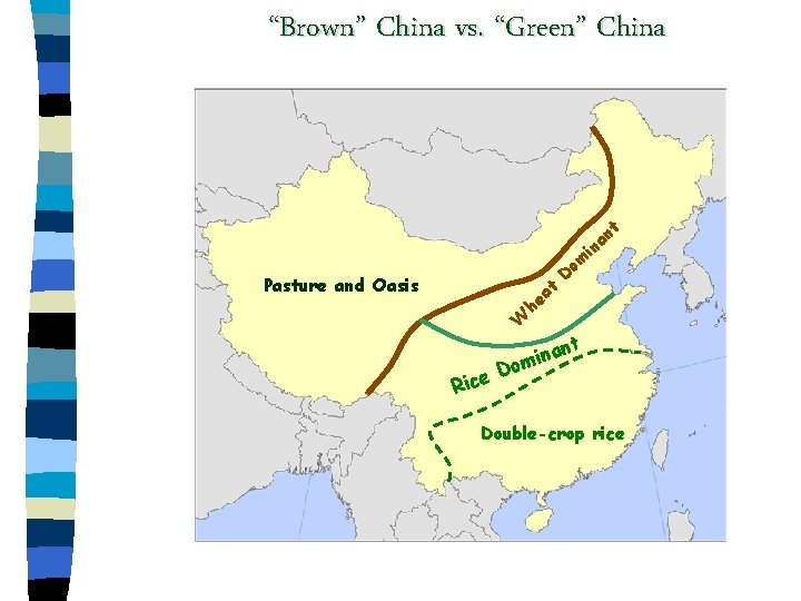 “Brown” China vs. “Green” China t an n i Pasture and Oasis at e