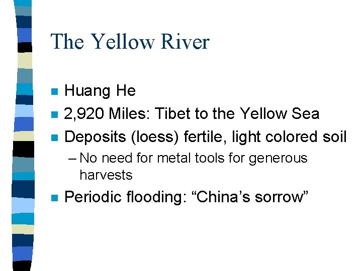 The Yellow River n n n Huang He 2, 920 Miles: Tibet to the