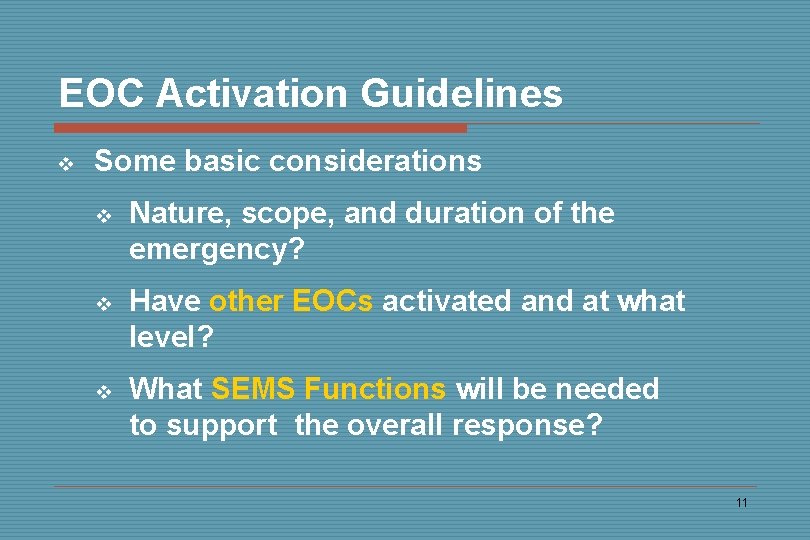 EOC Activation Guidelines v Some basic considerations v Nature, scope, and duration of the