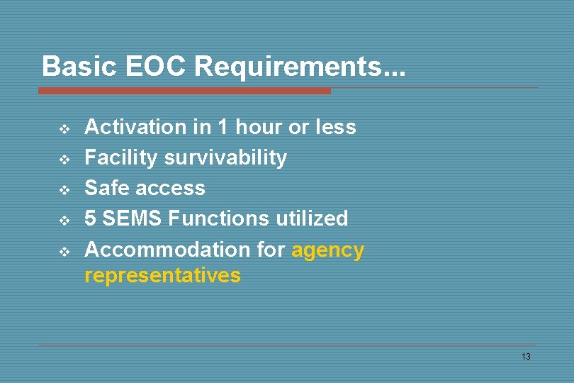 Basic EOC Requirements. . . v v v Activation in 1 hour or less