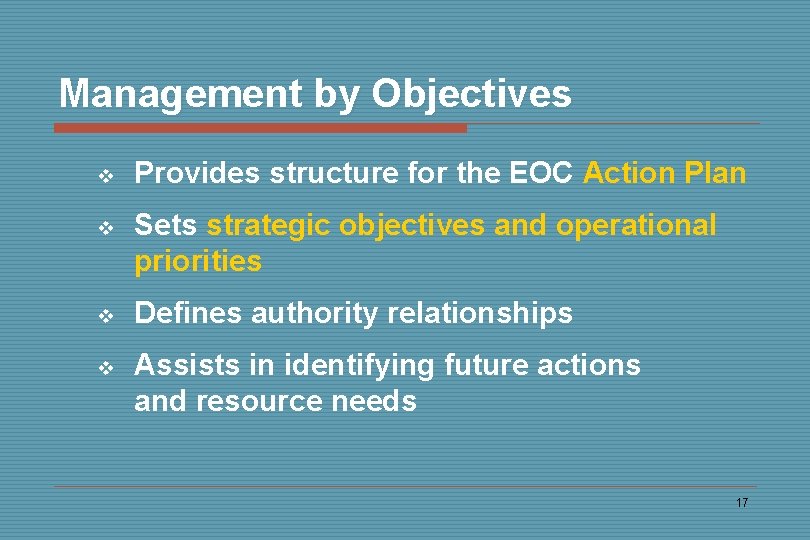 Management by Objectives v Provides structure for the EOC Action Plan v Sets strategic