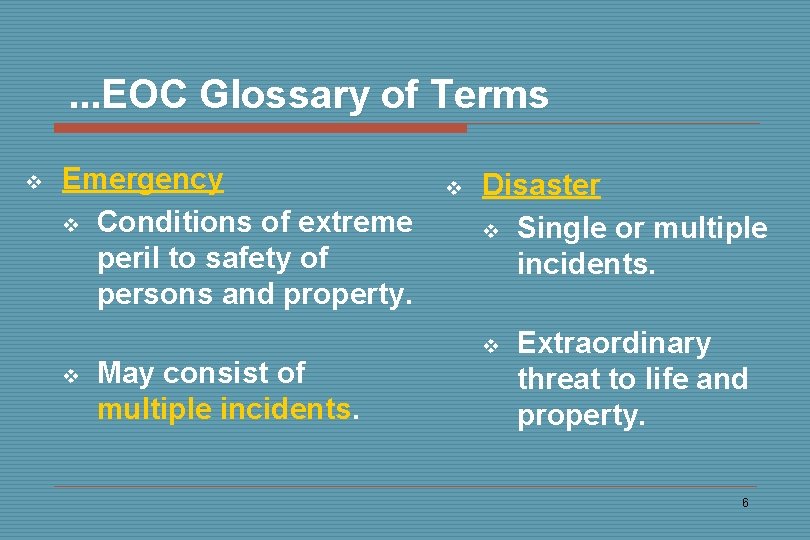 . . . EOC Glossary of Terms v Emergency v Conditions of extreme peril