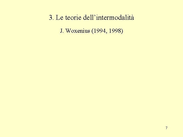 3. Le teorie dell’intermodalità J. Woxenius (1994, 1998) 7 