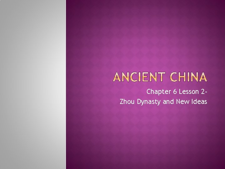 Chapter 6 Lesson 2 Zhou Dynasty and New Ideas 