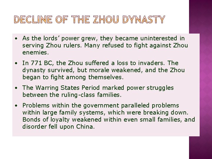  • As the lords’ power grew, they became uninterested in serving Zhou rulers.