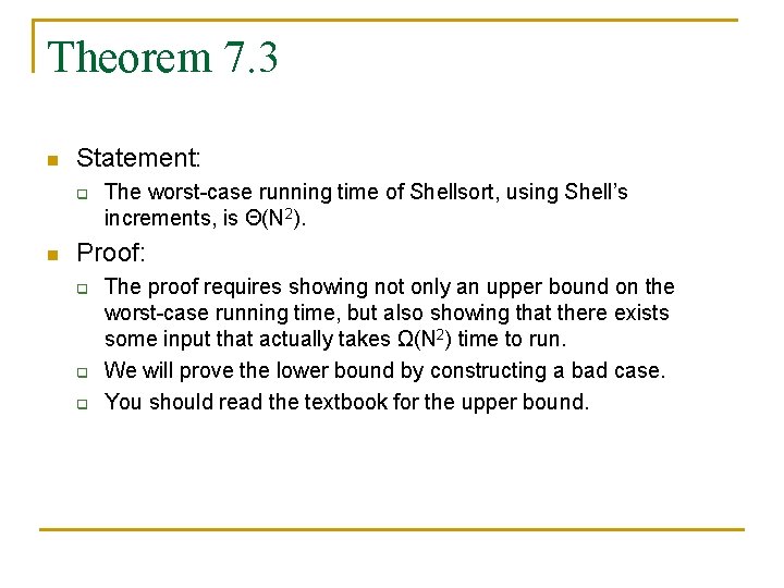 Theorem 7. 3 n Statement: q n The worst-case running time of Shellsort, using Theorem 7. 3 n Statement: q n The worst-case running time of Shellsort, using