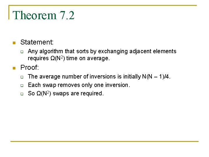 Theorem 7. 2 n Statement: q n Any algorithm that sorts by exchanging adjacent Theorem 7. 2 n Statement: q n Any algorithm that sorts by exchanging adjacent