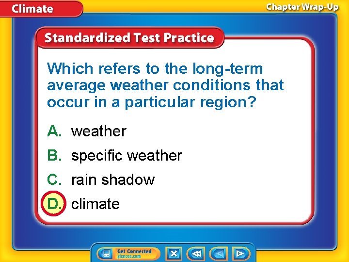 Which refers to the long-term average weather conditions that occur in a particular region?