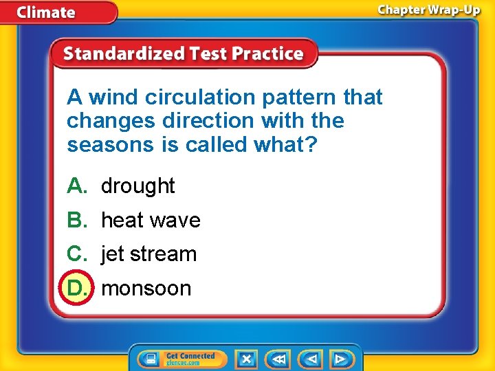 A wind circulation pattern that changes direction with the seasons is called what? A.