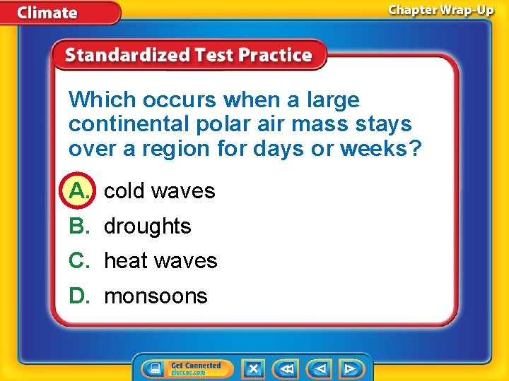 Which occurs when a large continental polar air mass stays over a region for