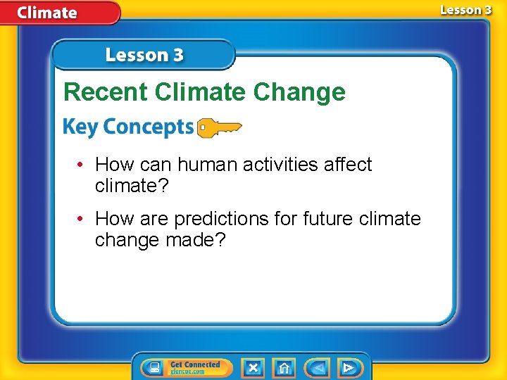 Recent Climate Change • How can human activities affect climate? • How are predictions
