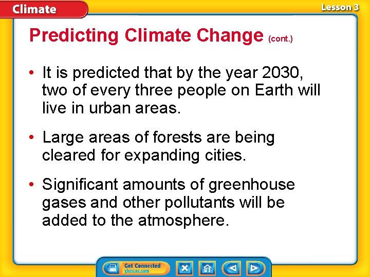 Predicting Climate Change (cont. ) • It is predicted that by the year 2030,