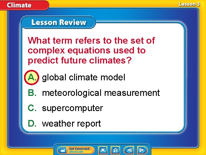 What term refers to the set of complex equations used to predict future climates?