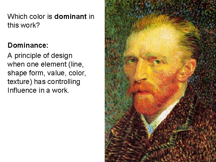 Which color is dominant in this work? Dominance: A principle of design when one