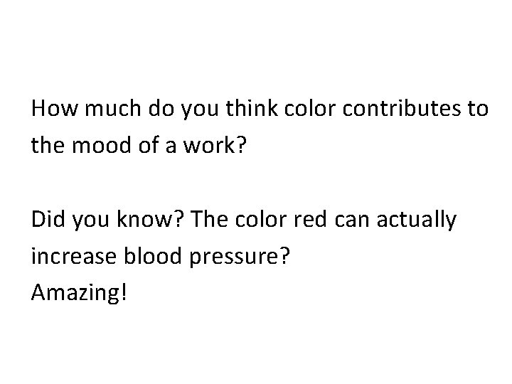 How much do you think color contributes to the mood of a work? Did