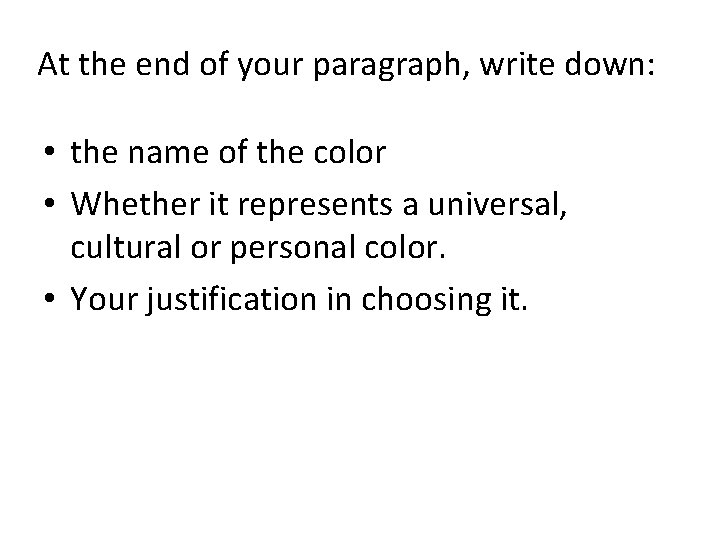 At the end of your paragraph, write down: • the name of the color