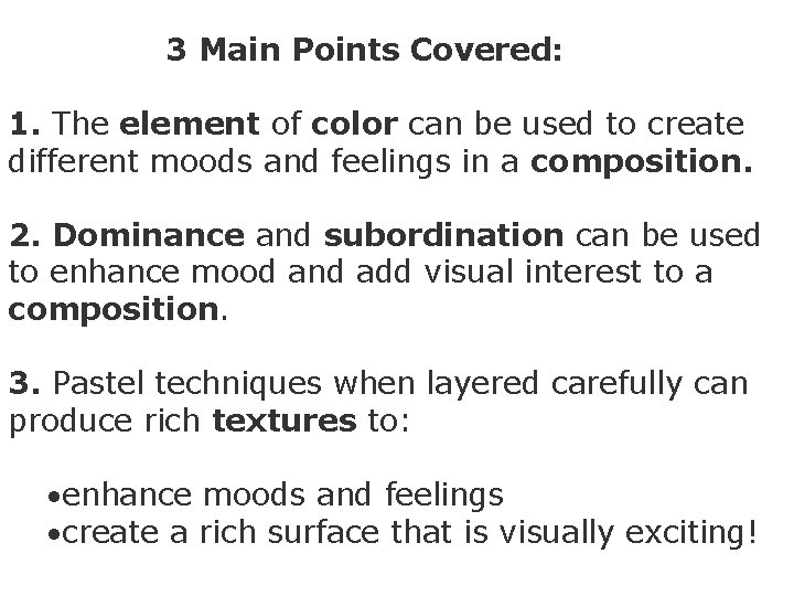 3 Main Points Covered: 1. The element of color can be used to create