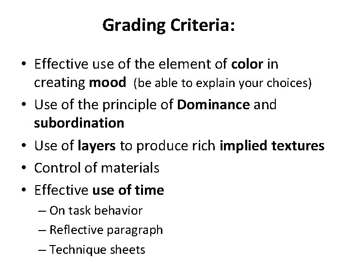Grading Criteria: • Effective use of the element of color in creating mood (be