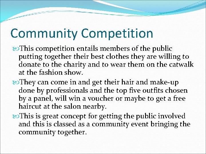 Community Competition This competition entails members of the public putting together their best clothes