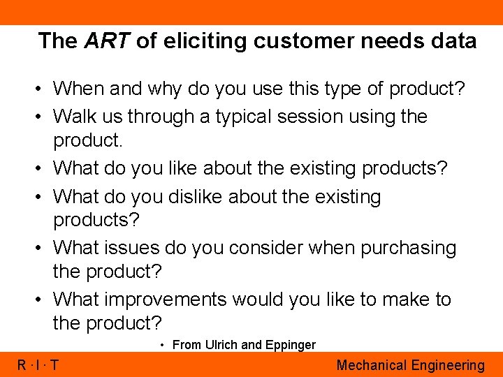 The ART of eliciting customer needs data • When and why do you use