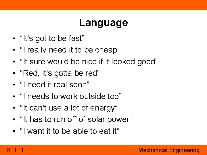 Language • • • “It’s got to be fast” “I really need it to