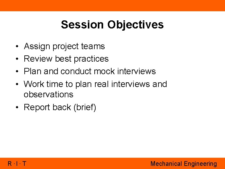 Session Objectives • • Assign project teams Review best practices Plan and conduct mock