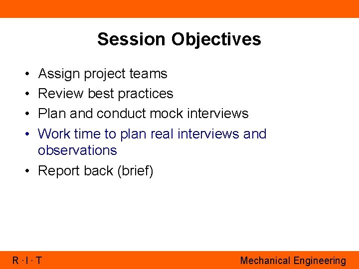 Session Objectives • • Assign project teams Review best practices Plan and conduct mock