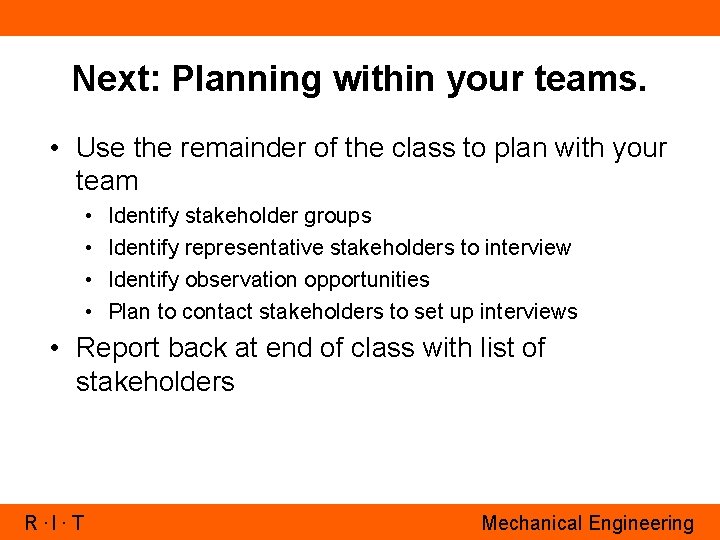 Next: Planning within your teams. • Use the remainder of the class to plan