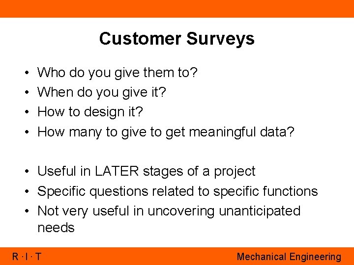 Customer Surveys • • Who do you give them to? When do you give